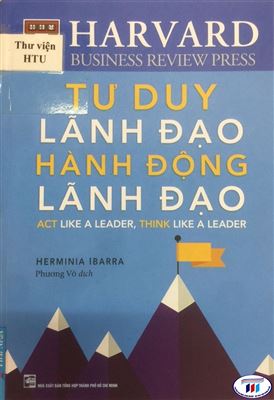 Giới thiệu sách “Tư duy lãnh đạo - Hành động lãnh đạo”