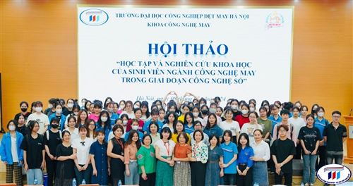 HỘI THẢO: ‘’HỌC TẬP VÀ NGHIÊN CỨU KHOA HỌC CỦA SINH VIÊN NGÀNH CÔNG NGHỆ MAY TRONG GIAI ĐOẠN CÔNG NGHỆ SỐ’’