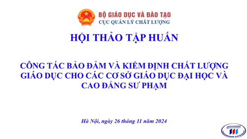 HỘI THẢO TẬP HUẤN CÔNG TÁC BẢO ĐẢM VÀ KIỂM ĐỊNH CHẤT LƯỢNG GIÁO DỤC