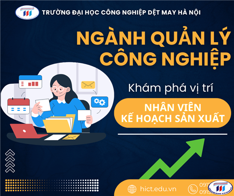 Khám phá vị trí việc làm Nhân viên Kế hoạch sản xuất ngành Quản lý công nghiệp trường Đại học Công nghiệp Dệt May Hà Nội