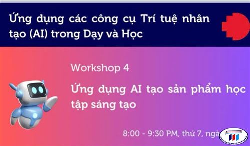 GIẢNG VIÊN KHOA KINH TẾ THAM GIA DỰ WORKSHOP ỨNG DỤNG AI TẠO SẢN PHẨM HỌC TẬP SÁNG TẠO