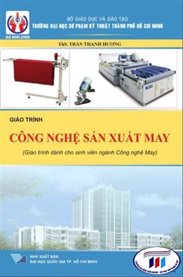 GIỚI THIỆU SÁCH EBOOK  “GIÁO TRÌNH CÔNG NGHỆ SẢN XUẤT MAY”