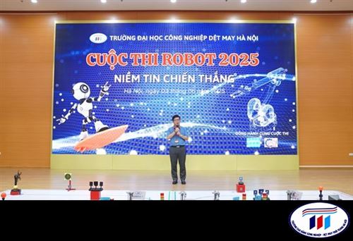 KHOA CƠ ĐIỆN - TRƯỜNG ĐẠI HỌC CÔNG NGHIỆP DỆT MAY HÀ NỘI TỔ CHỨC THÀNH CÔNG CHUNG KẾT CUỘC THI ROBOT 2025-NIỀM TIN CHIẾN THẮNG