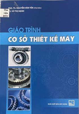 GIỚI THIỆU SÁCH “GIÁO TRÌNH CƠ SỞ THIẾT KẾ MÁY”