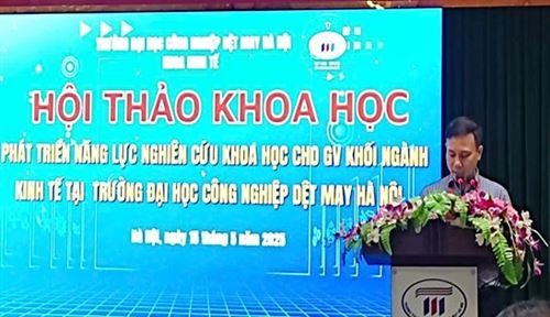 HỘI THẢO KHOA HỌC CẤP KHOA: PHÁT TRIỂN NĂNG LỰC NGHIÊN CỨU KHOA HỌC CHO GIẢNG VIÊN KHỐI NGÀNH KINH TẾ